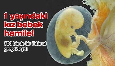 1 Yaşında Bebek Hamile Kaldı