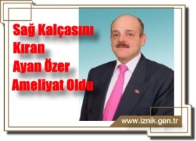 Ayan Özer Ameliyat Oldu